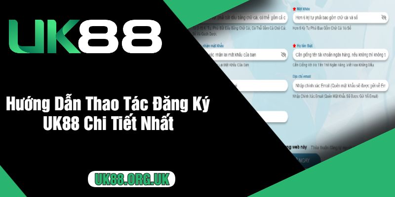 Hướng Dẫn Thao Tác Đăng Ký UK88 Chi Tiết Nhất